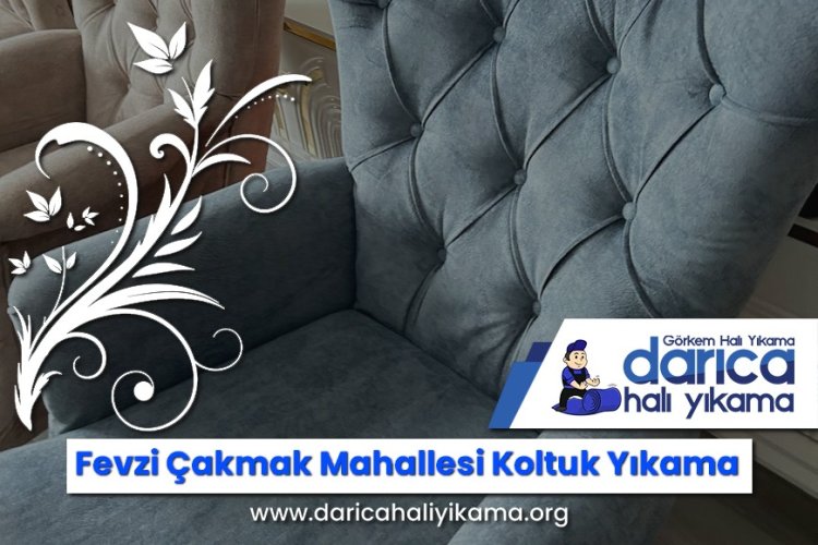 Fevzi Çakmak Mahallesi Koltuk Yıkama