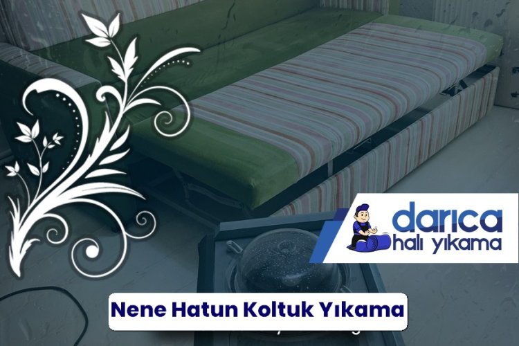 Nene Hatun Koltuk Yıkama