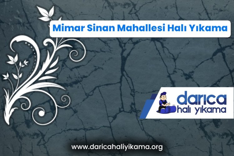 Mimar Sinan Mahallesi Halı Yıkama