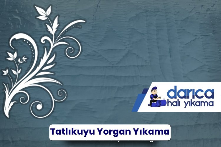 Tatlıkuyu Mahallesi Yorgan Yıkama
